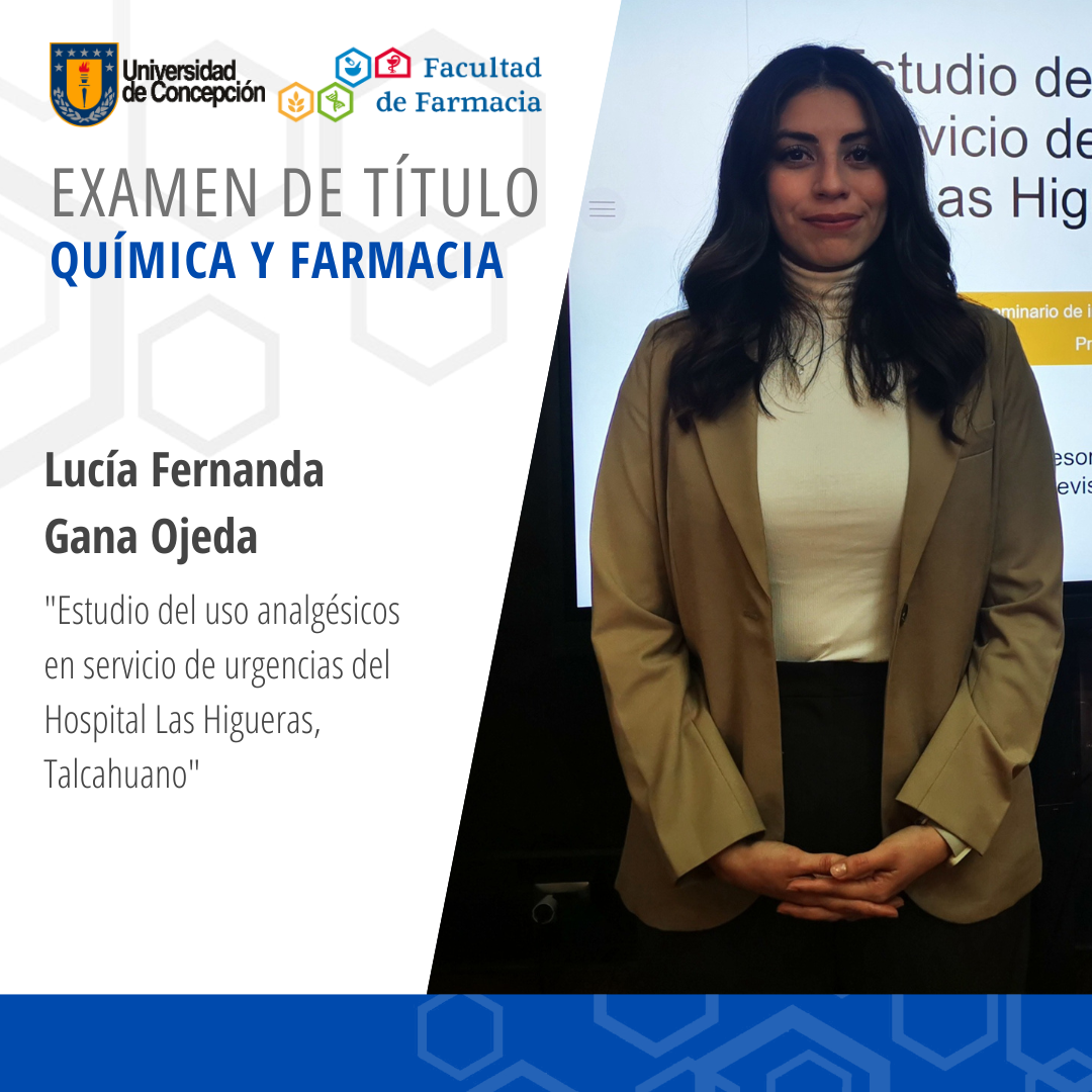 Lucía Fernanda Gana Ojeda obtiene su título de Química Farmacéutica