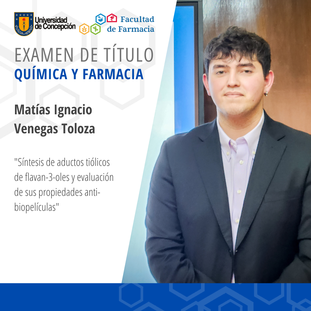 Matías Ignacio Venegas Toloza obtiene su título de Químico Farmaceútico
